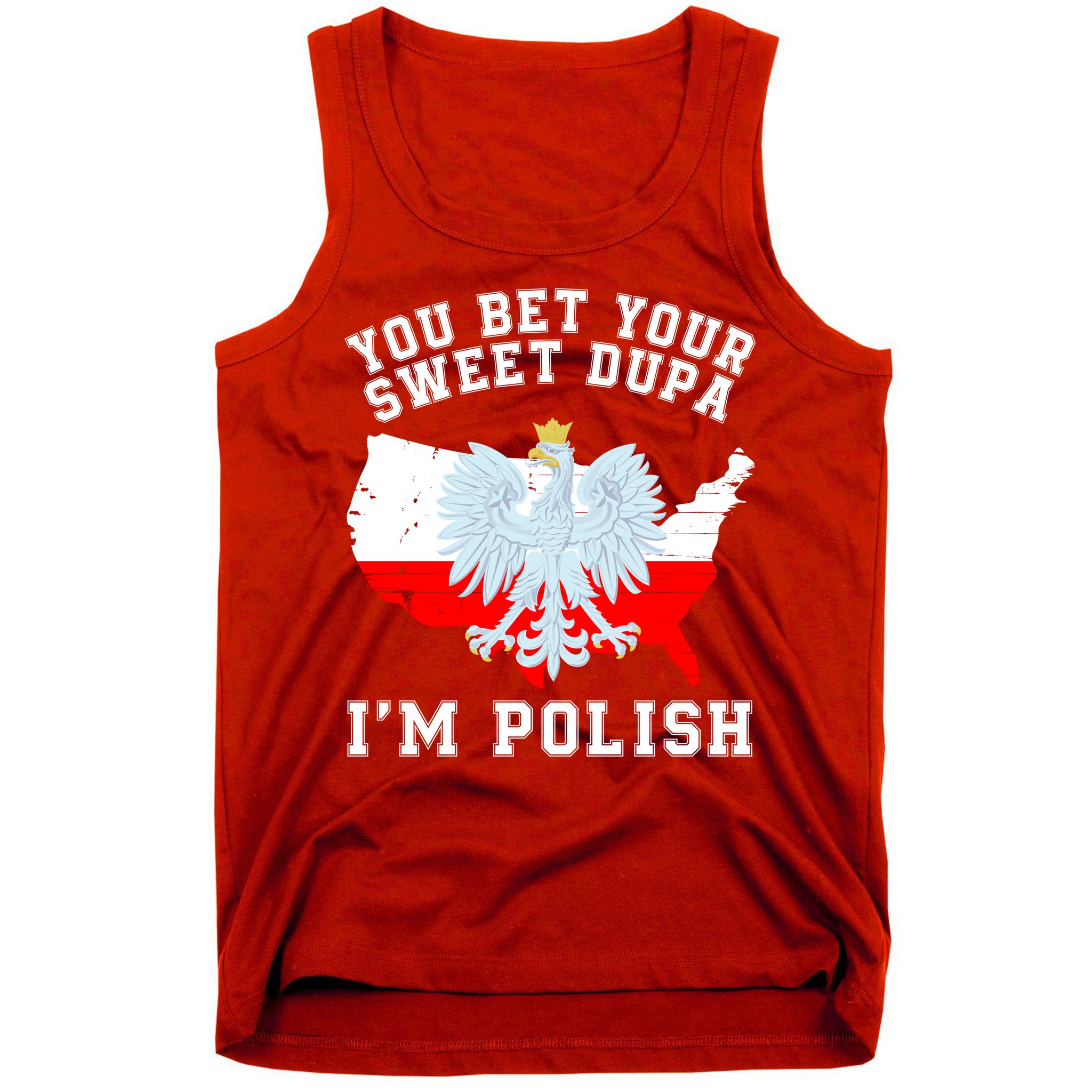 You Bet Your Sweet Dupa IM Polish Polska Polish Tradition Funny Polish Saying Tank Top