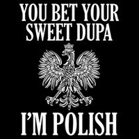 You Bet Your Sweet Dupa Im Polish Pride Eagle Gift Backpack