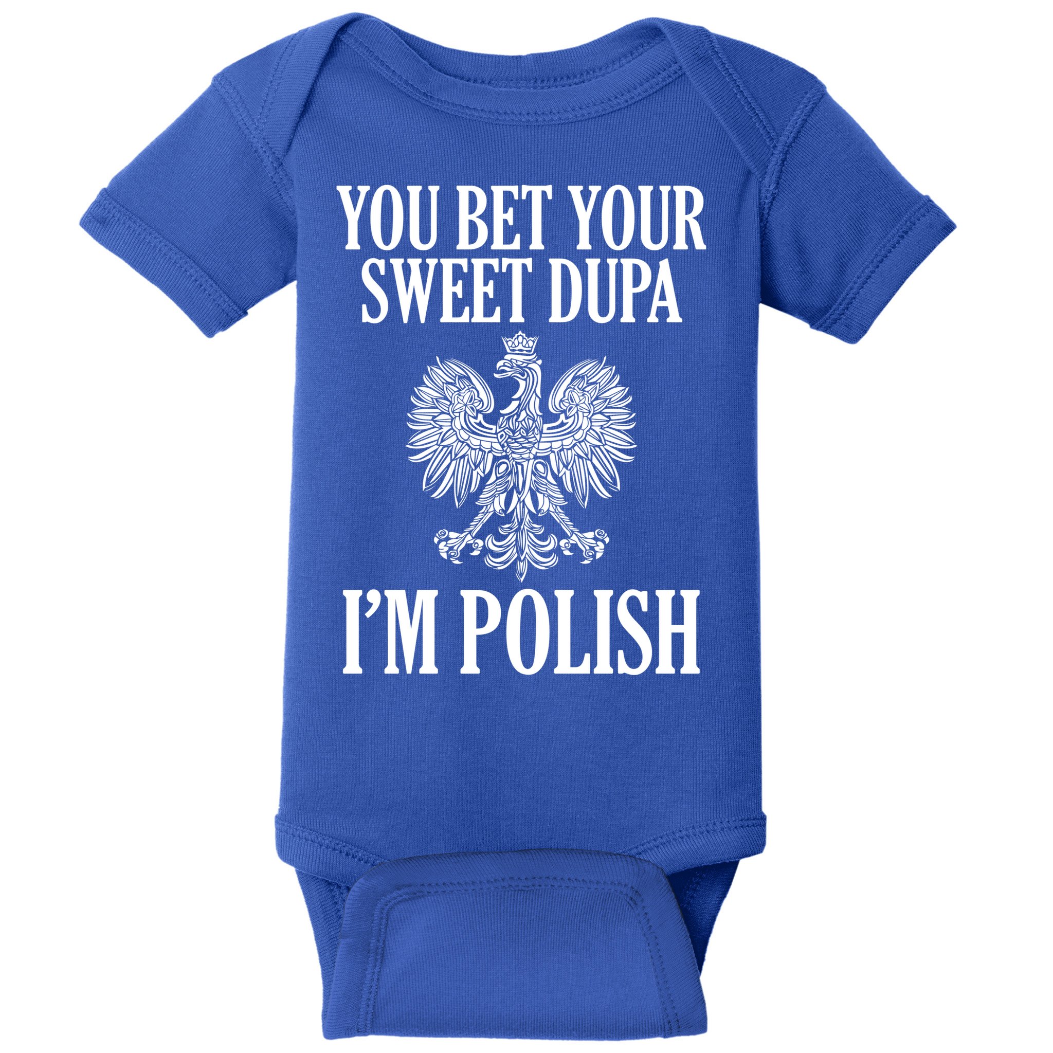 You Bet Your Sweet Dupa Im Polish Pride Eagle Gift Baby Bodysuit