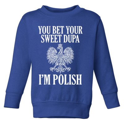 You Bet Your Sweet Dupa Im Polish Pride Eagle Gift Toddler Sweatshirt