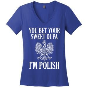 You Bet Your Sweet Dupa Im Polish Pride Eagle Gift Women's V-Neck T-Shirt