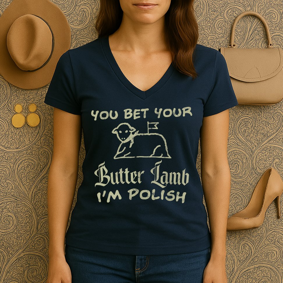 You Bet Your Butter Lamb I'm Polish Animals Women's V-Neck T-Shirt