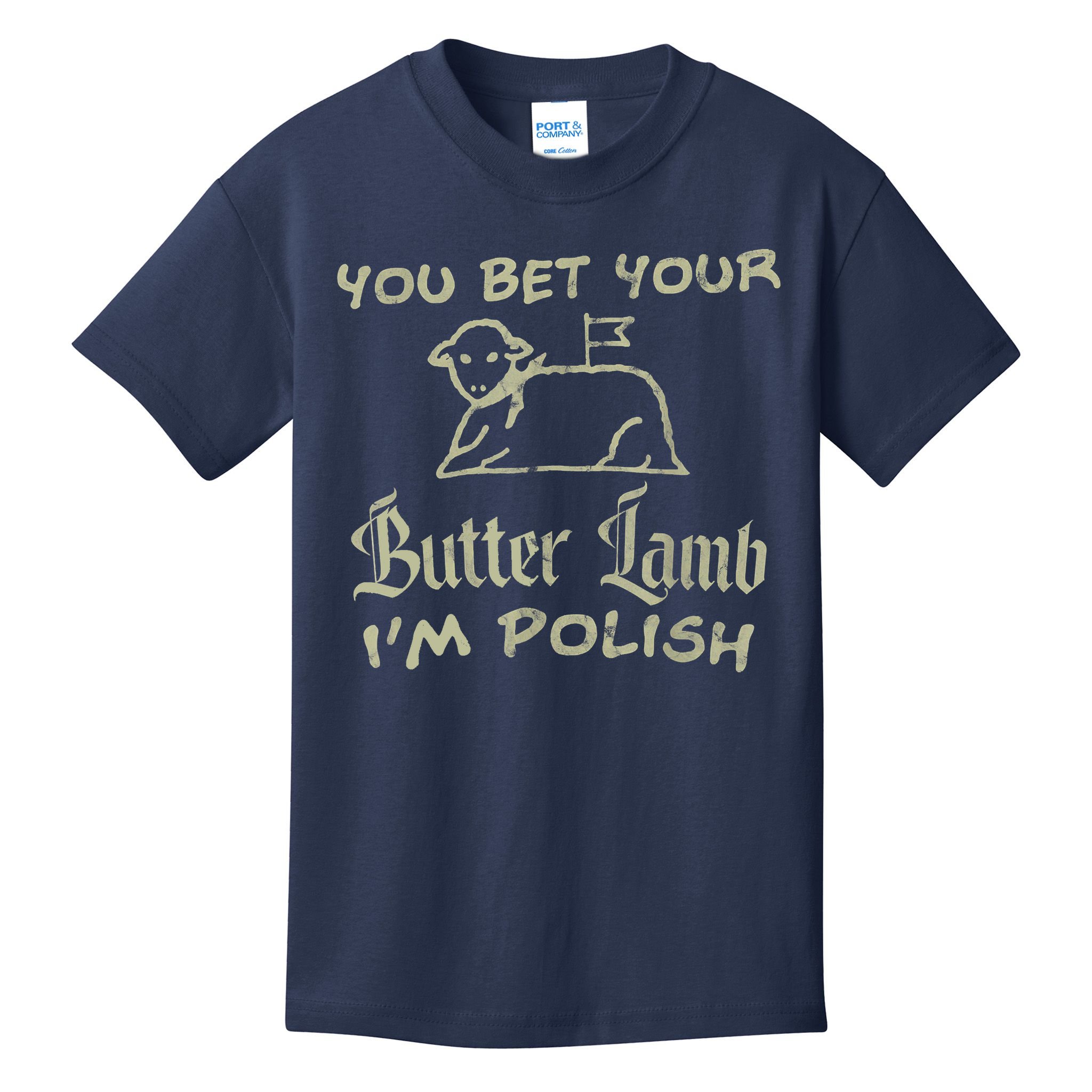 You Bet Your Butter Lamb I'm Polish Animals Kids T-Shirt