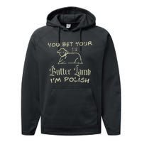 You Bet Your Butter Lamb I'm Polish Animals Performance Fleece Hoodie