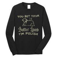 You Bet Your Butter Lamb I'm Polish Animals Long Sleeve Shirt