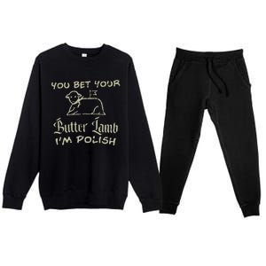 You Bet Your Butter Lamb I'm Polish Animals Premium Crewneck Sweatsuit Set