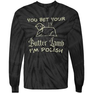 You Bet Your Butter Lamb I'm Polish Animals Tie-Dye Long Sleeve Shirt