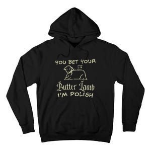 You Bet Your Butter Lamb I'm Polish Animals Tall Hoodie