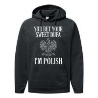 You Bet Your Sweet Dupa IM Polish Dyngus Day Polska Poland Performance Fleece Hoodie