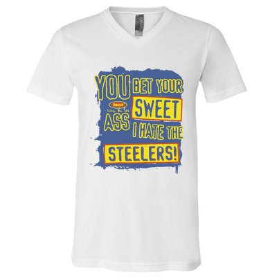 You Bet Your Ass Sweet I Hate The Steelers V-Neck T-Shirt