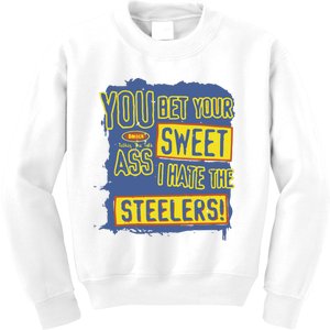 You Bet Your Ass Sweet I Hate The Steelers Kids Sweatshirt