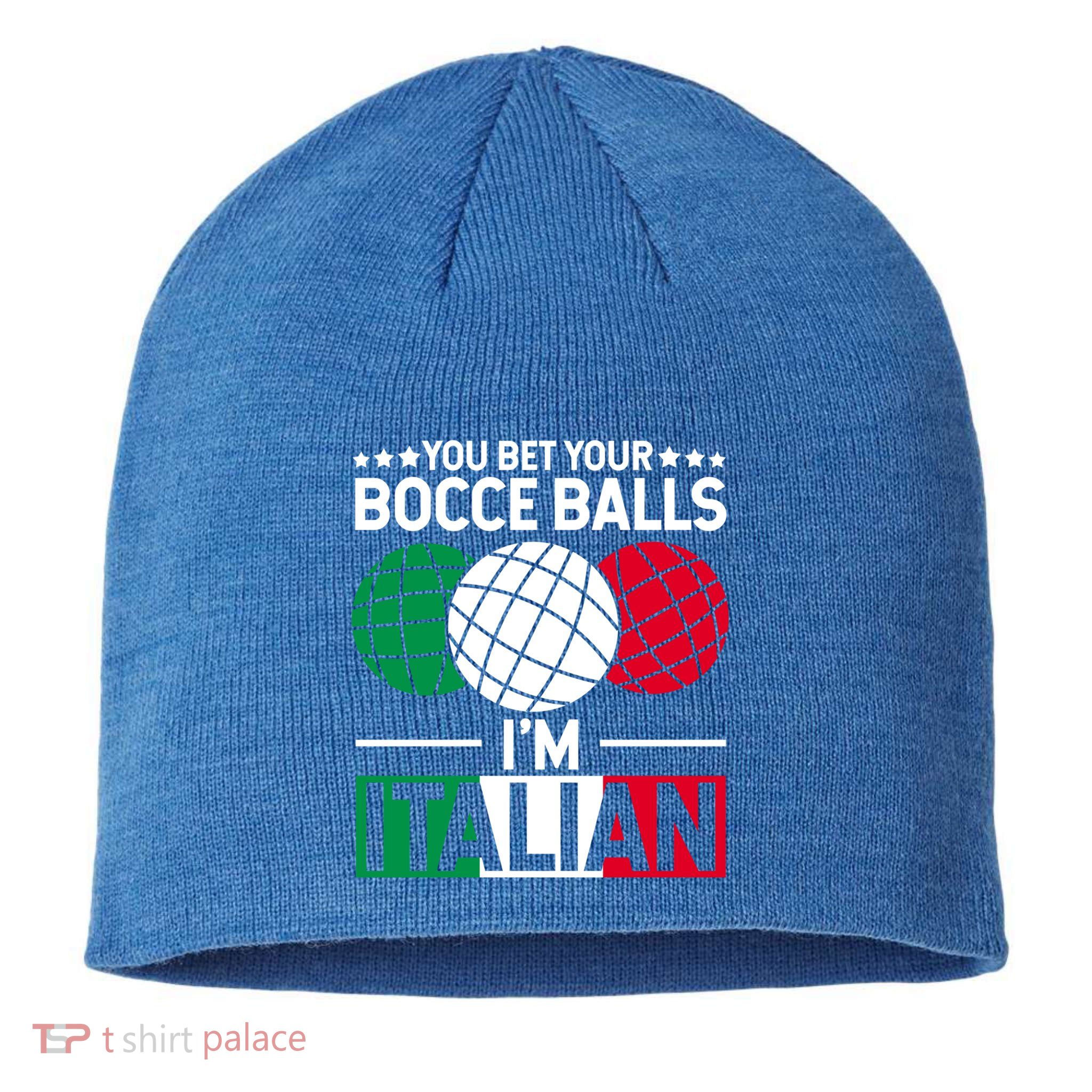 You Bet Your Bocce Balls IM Italian Funny Gift Italian Gift Sustainable Beanie
