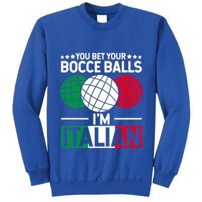 You Bet Your Bocce Balls IM Italian Funny Gift Italian Gift Tall Sweatshirt