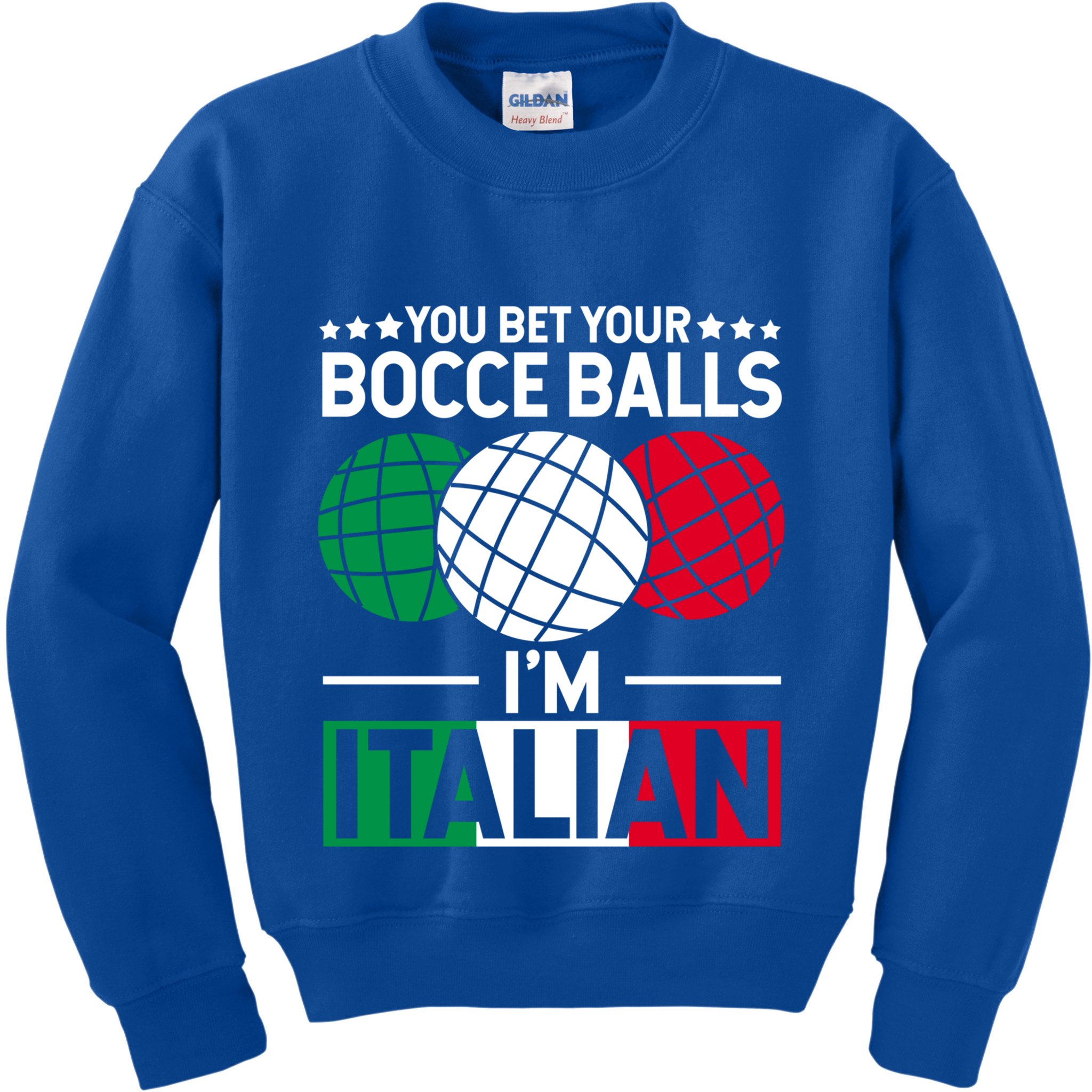 You Bet Your Bocce Balls IM Italian Funny Gift Italian Gift Kids Sweatshirt