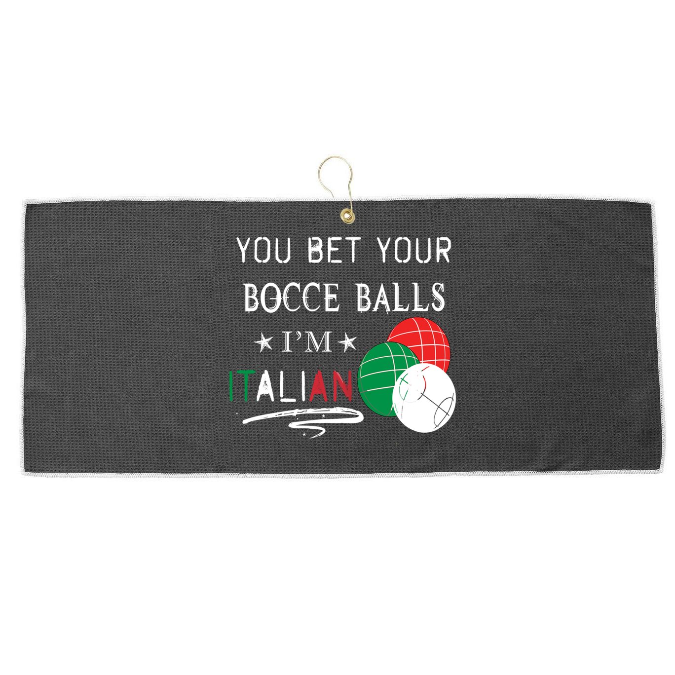 You Bet Your Bocce Balls IM Italian Gift Large Microfiber Waffle Golf Towel