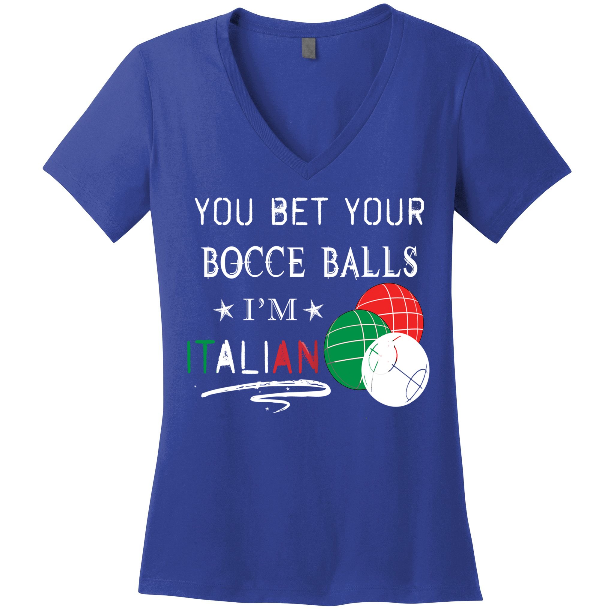 You Bet Your Bocce Balls IM Italian Gift Women's V-Neck T-Shirt