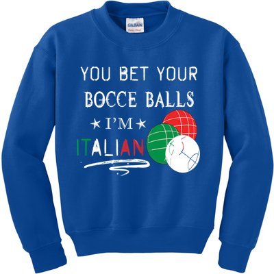 You Bet Your Bocce Balls IM Italian Gift Kids Sweatshirt