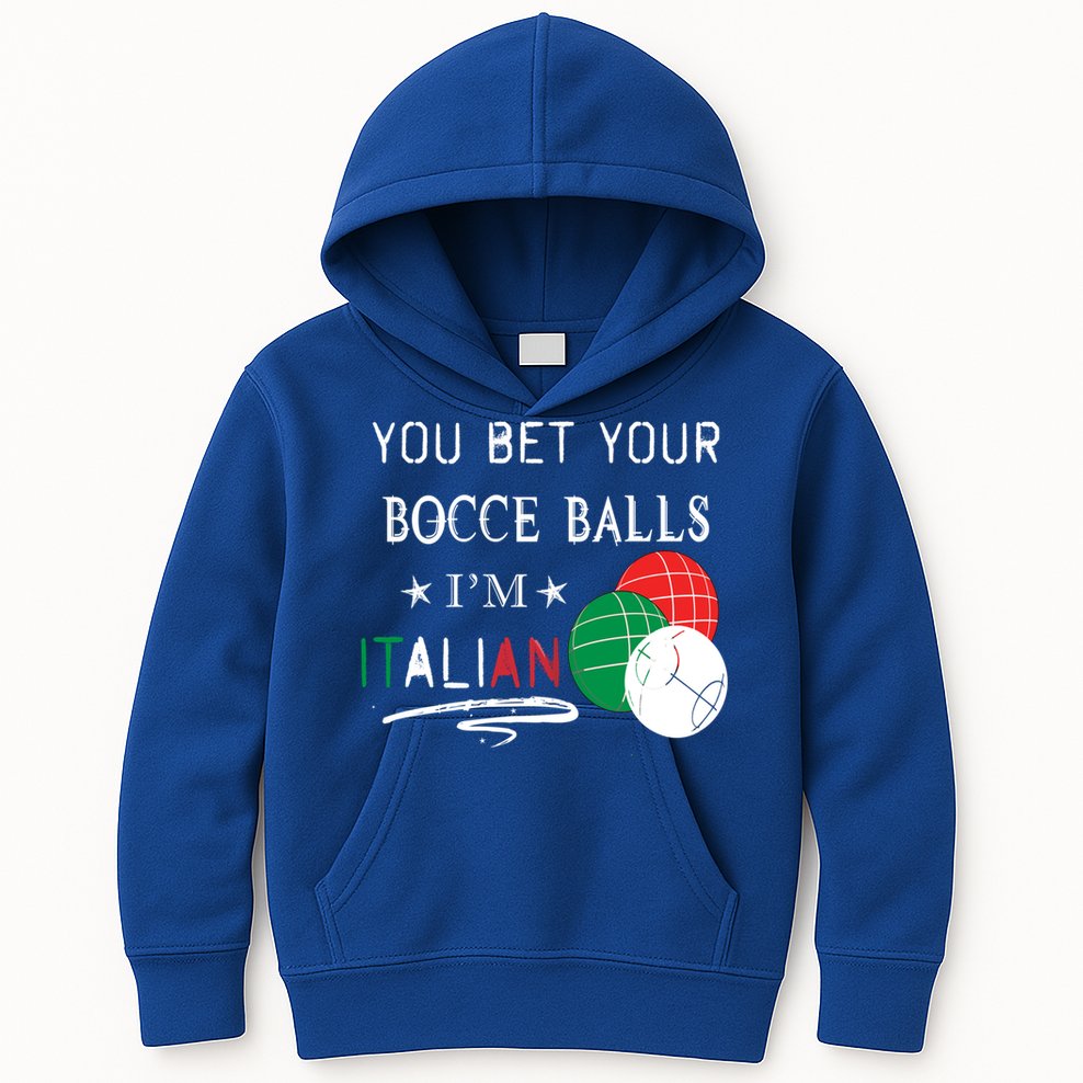 You Bet Your Bocce Balls IM Italian Gift Kids Hoodie