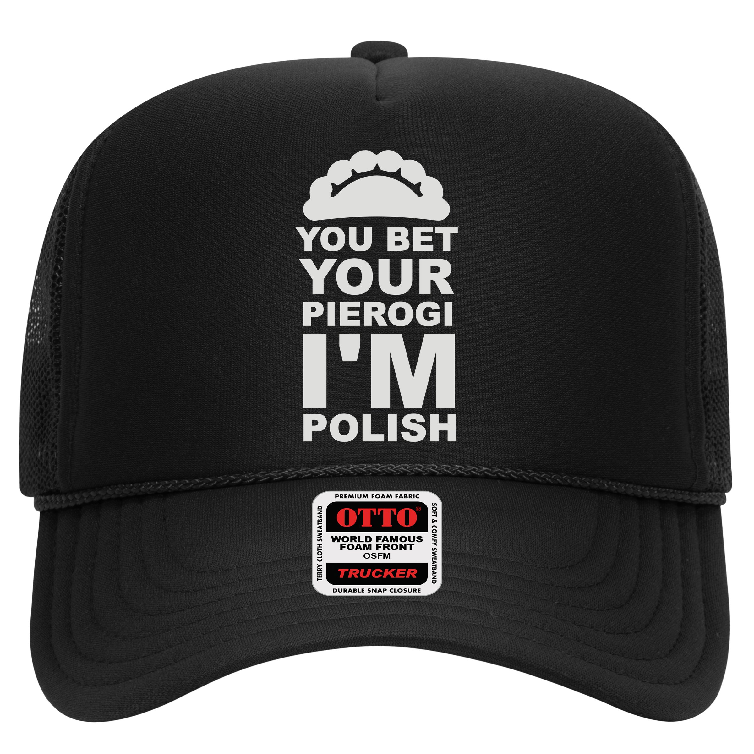 Yout Bet Your Pierogi I'm Polish Hat