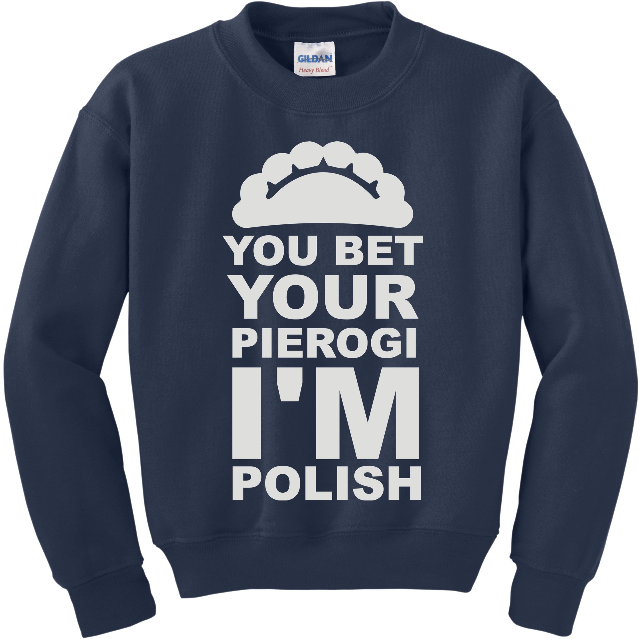 Yout Bet Your Pierogi I'm Polish Kids Sweatshirt