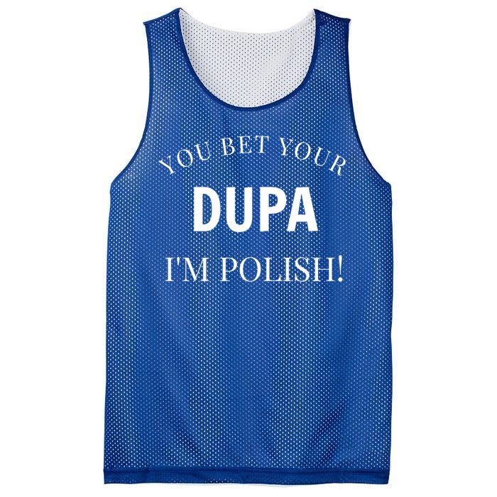 You Bet Your Dupa I'm Polish Funny Poland Meaningful Gift Mesh Reversible Basketball Jersey Tank