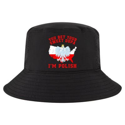 You Bet Your Sweet Dupa IM Polish Polska Funny Polish Saying Polish Tradition Cool Comfort Performance Bucket Hat