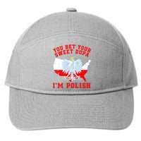 You Bet Your Sweet Dupa IM Polish Polska Funny Polish Saying Polish Tradition 7-Panel Snapback Hat