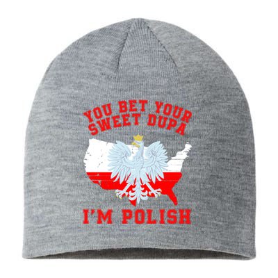 You Bet Your Sweet Dupa IM Polish Polska Funny Polish Saying Polish Tradition Sustainable Beanie