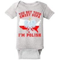 You Bet Your Sweet Dupa IM Polish Polska Funny Polish Saying Polish Tradition Baby Bodysuit
