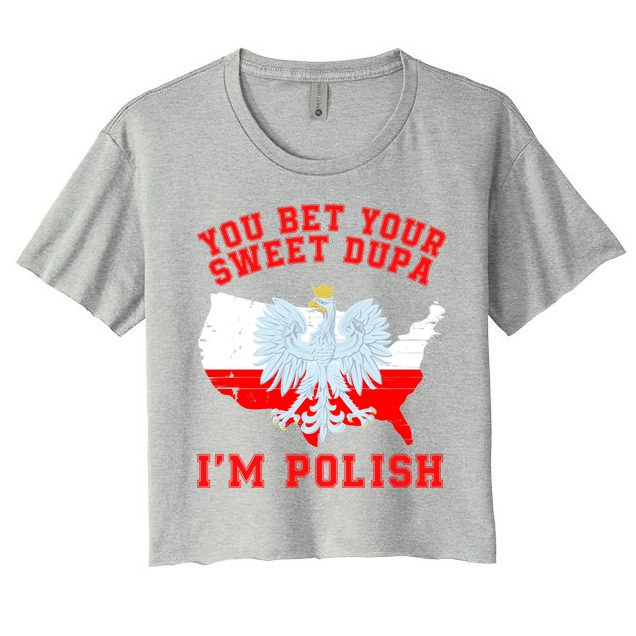 You Bet Your Sweet Dupa IM Polish Polska Funny Polish Saying Polish Tradition Crop Top