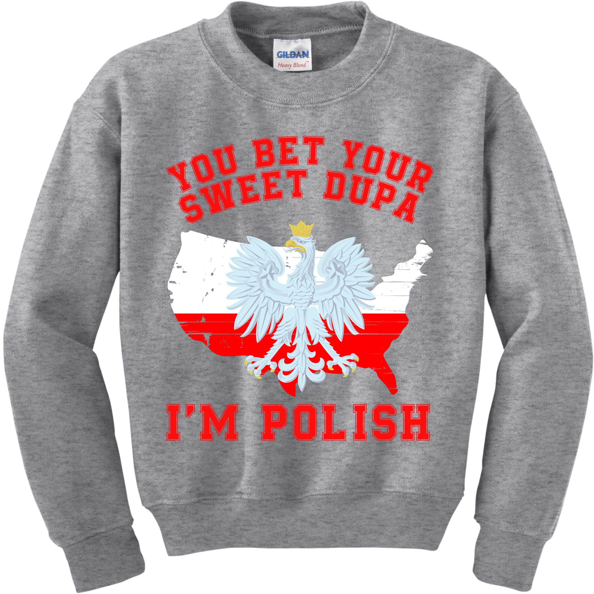 You Bet Your Sweet Dupa IM Polish Polska Funny Polish Saying Polish Tradition Kids Sweatshirt