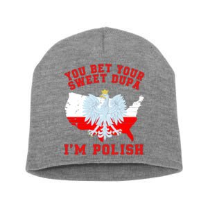 You Bet Your Sweet Dupa IM Polish Polska Funny Polish Saying Polish Tradition Short Acrylic Beanie