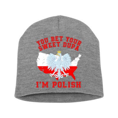 You Bet Your Sweet Dupa IM Polish Polska Funny Polish Saying Polish Tradition Short Acrylic Beanie