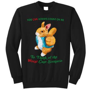 You Can Always Count On Me To Think Of The Worst Case Sweatshirt