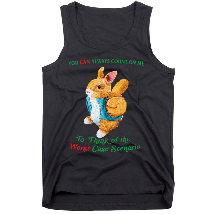 You Can Always Count On Me To Think Of The Worst Case Tank Top