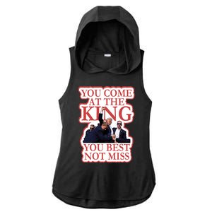 You Come At The King You Best Not Miss Donald Trump Ladies PosiCharge Tri-Blend Wicking Draft Hoodie Tank