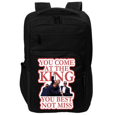 You Come At The King You Best Not Miss Donald Trump Impact Tech Backpack