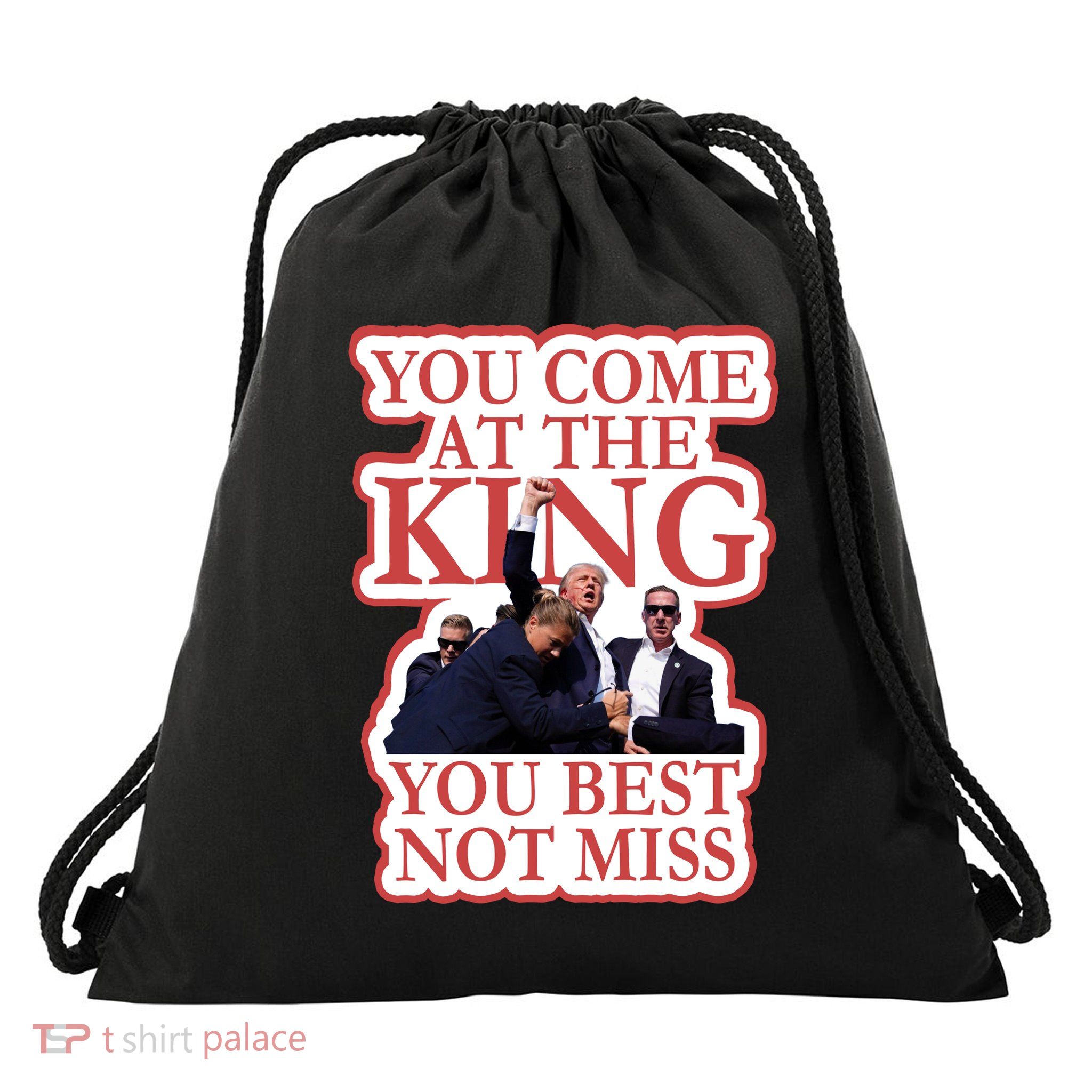 You Come At The King You Best Not Miss Donald Trump Drawstring Bag
