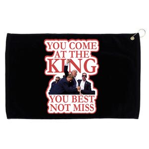 You Come At The King You Best Not Miss Donald Trump Grommeted Golf Towel