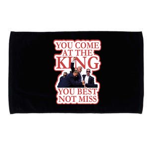 You Come At The King You Best Not Miss Donald Trump Microfiber Hand Towel