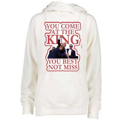 You Come At The King You Best Not Miss Donald Trump Womens Funnel Neck Pullover Hood