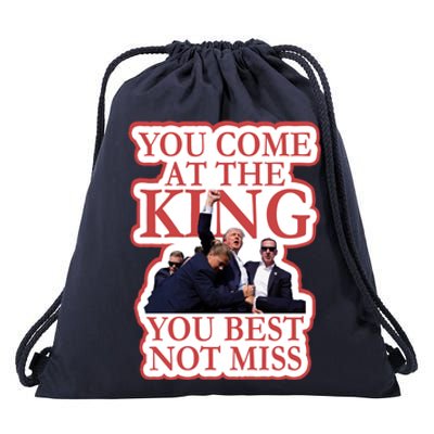 You Come At The King You Best Not Miss Donald Trump Drawstring Bag