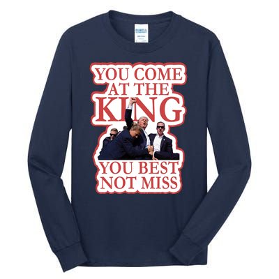 You Come At The King You Best Not Miss Donald Trump Tall Long Sleeve T-Shirt