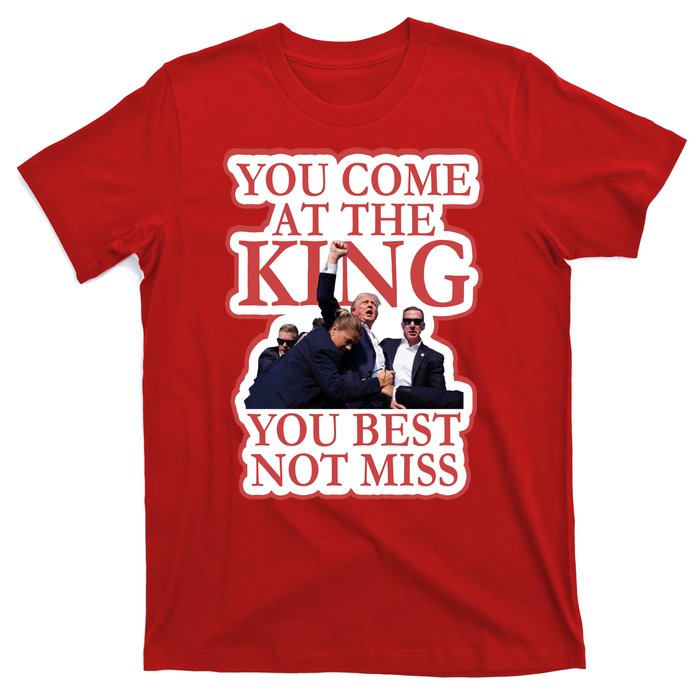 You Come At The King You Best Not Miss Donald Trump T-Shirt