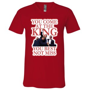 You Come At The King You Best Not Miss Donald Trump V-Neck T-Shirt