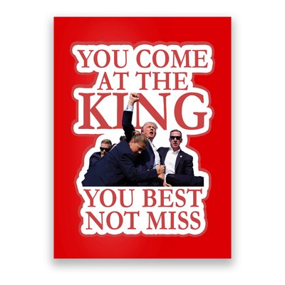You Come At The King You Best Not Miss Donald Trump Poster
