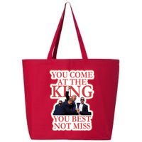 You Come At The King You Best Not Miss Donald Trump 25L Jumbo Tote