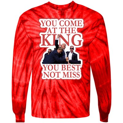 You Come At The King You Best Not Miss Donald Trump Tie-Dye Long Sleeve Shirt