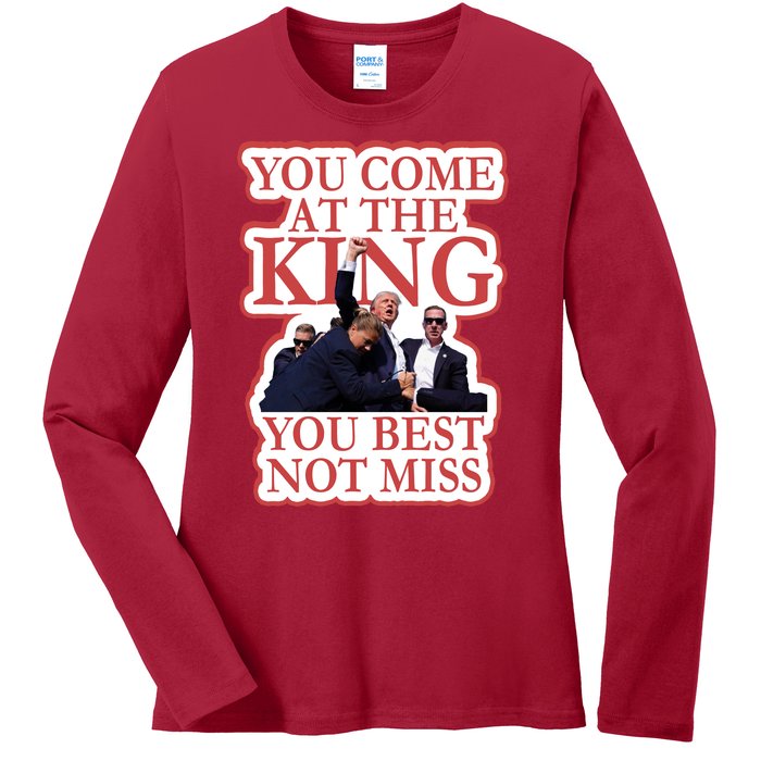 You Come At The King You Best Not Miss Donald Trump Ladies Long Sleeve Shirt