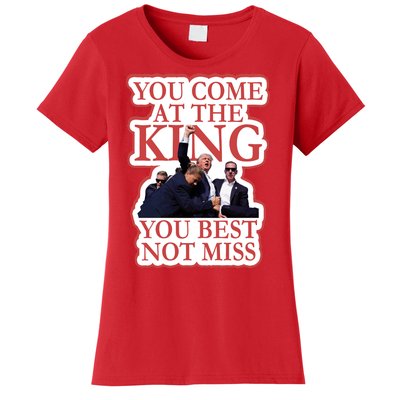 You Come At The King You Best Not Miss Donald Trump Women's T-Shirt